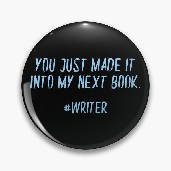 Item preview, You Just Made It Into My Next Book Funny Writer designed and sold by XanderWitch Creative.