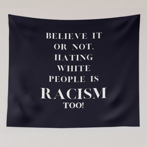 Item preview, Believe it or not, hating white people is RACISM designed and sold by  ViralVisionsCreating .