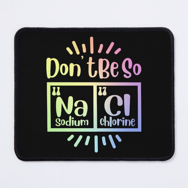 Item preview, Don't Be So Salty - Science Pun designed and sold by ScienceCorner.