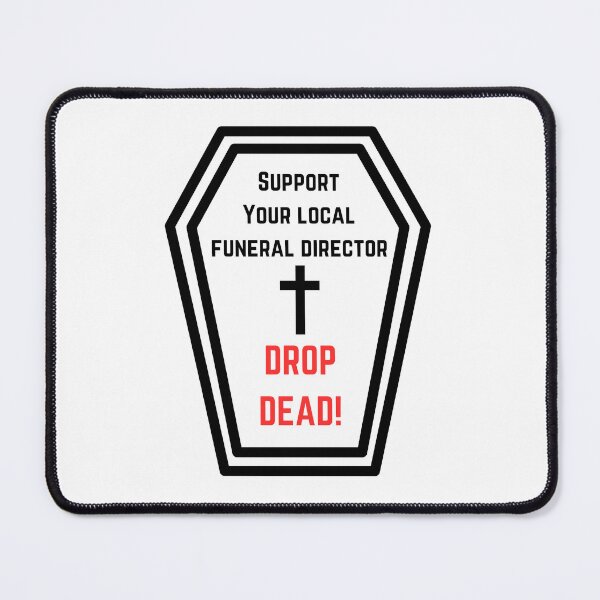 Item preview, Support Your Local Funeral Director designed and sold by JoezPlace.