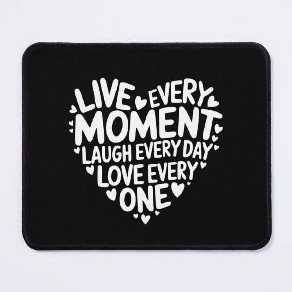 Item preview, Live Every Moment, Laugh Every Day, Love Everyone Inspirational Quote designed and sold by love3617.