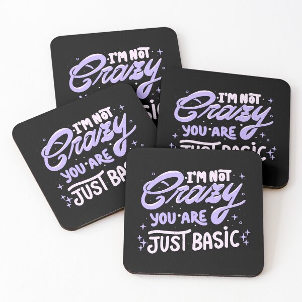 Item preview, I'm Not Crazy You Are Just Basic by Tobe Fonseca designed and sold by Tobe Fonseca®.