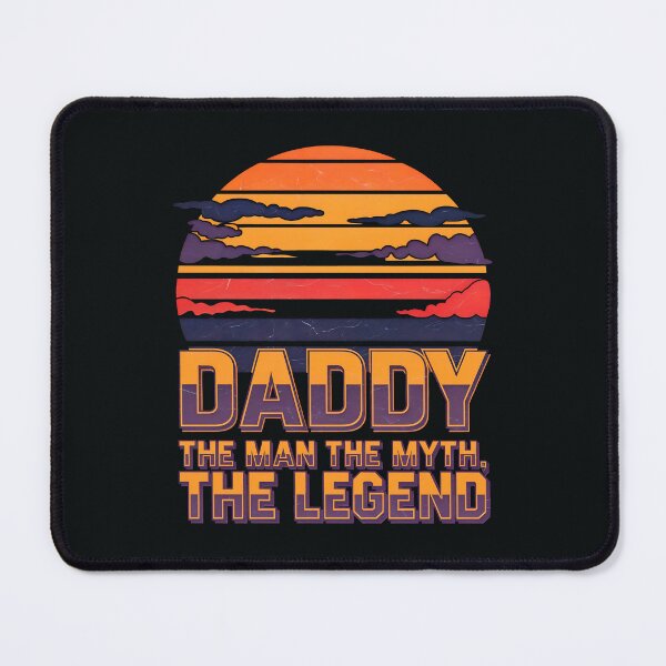 Item preview, Daddy The Man The Myth The Legend designed and sold by TheArtOfPat.