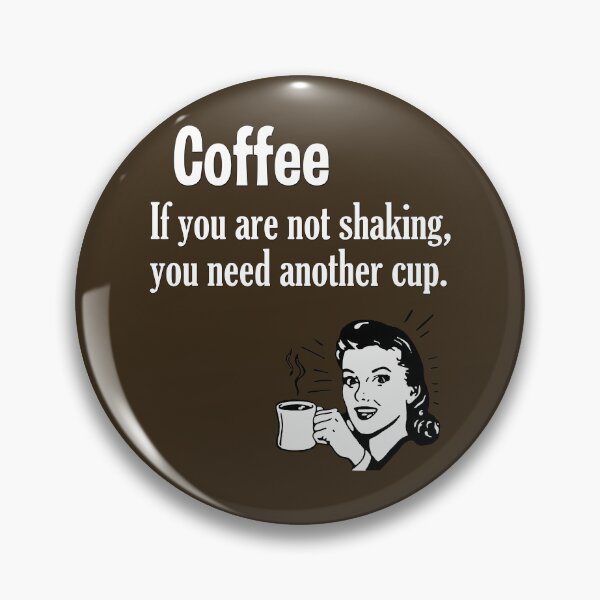 Item preview, Coffee - If You are not Shaking, You Need Another Cup. designed and sold by Say What You Need To Say!.