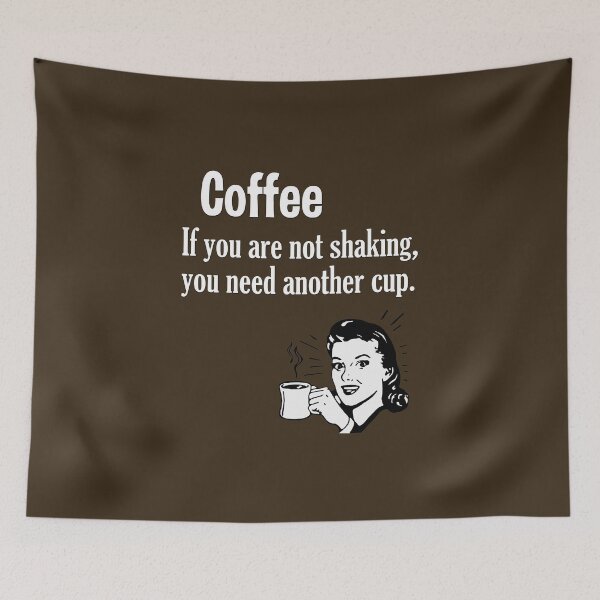 Item preview, Coffee - If You are not Shaking, You Need Another Cup. designed and sold by Say What You Need To Say!.