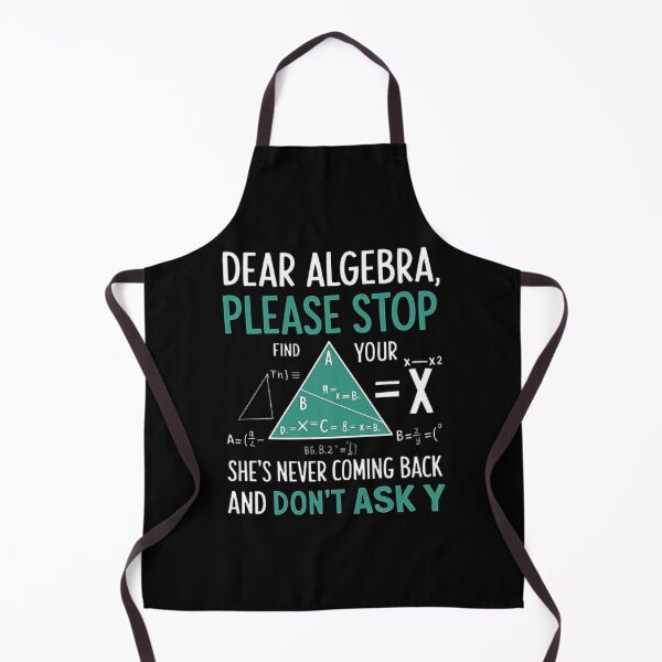 Item preview, Dear Algebra, Stop Asking Y: Funny Math Quote Design designed and sold by love3617.