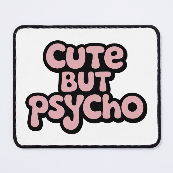 Item preview, Cute but Psycho designed and sold by graphic-genie.