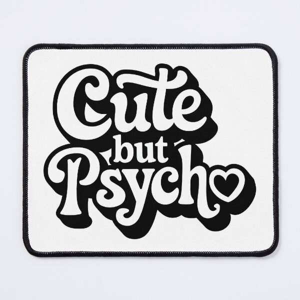 Item preview, Cute but Psycho designed and sold by graphic-genie.