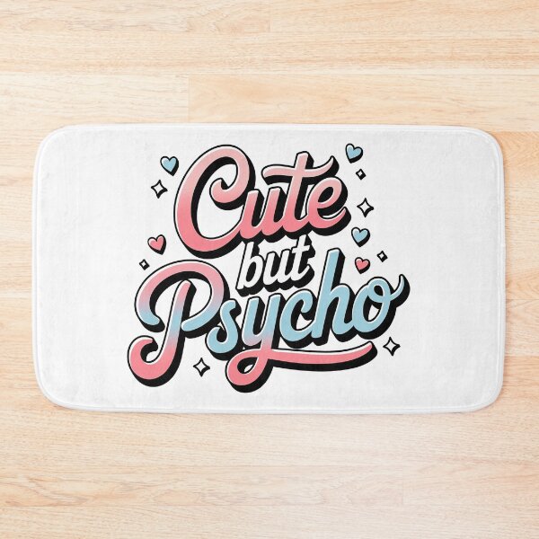 Item preview, Cute but Psycho designed and sold by graphic-genie.