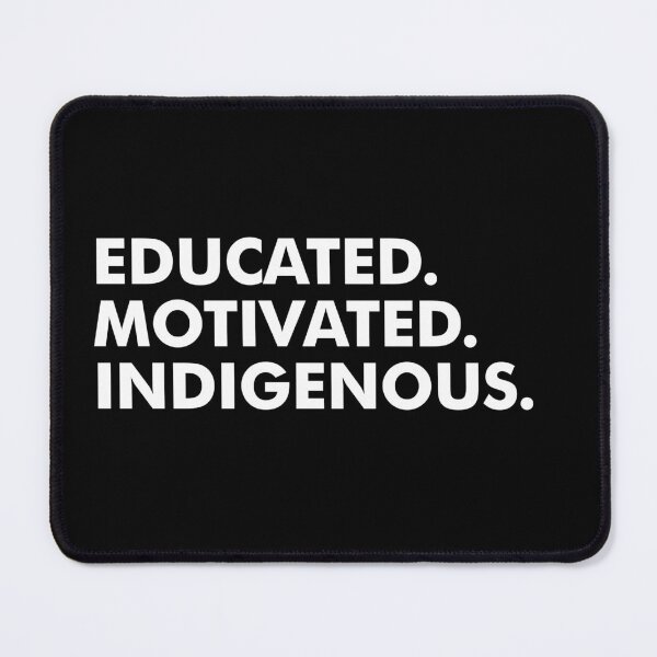 Item preview, Educated Motivated Indigenous - Native American Indigenous designed and sold by viunziameriza.