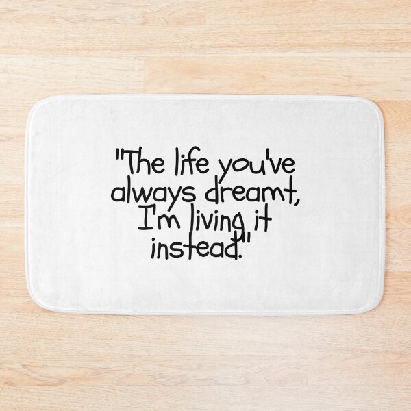 Item preview, The life you've always dreamt, I'm living it instead.  designed and sold by CharmStudio.