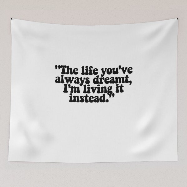 Item preview, The life you've always dreamt, I'm living it instead.  designed and sold by CharmStudio.