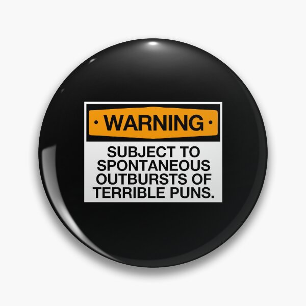 Item preview, Warning! Subject To Spontaneous Outbursts Of Terrible Pun designed and sold by viunziameriza.