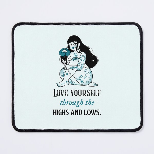 Item preview, Love yourself through the highs and lows. #MentalHealth #SelfLove #BreakTheStigma designed and sold by Anna Halasek.