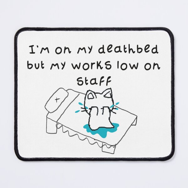 Item preview, Overworked understaffed meme designed and sold by CreatedByKay-.