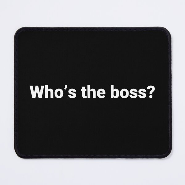 Item preview, Who’s the boss? designed and sold by Text-based T-Shirts and Gifts.