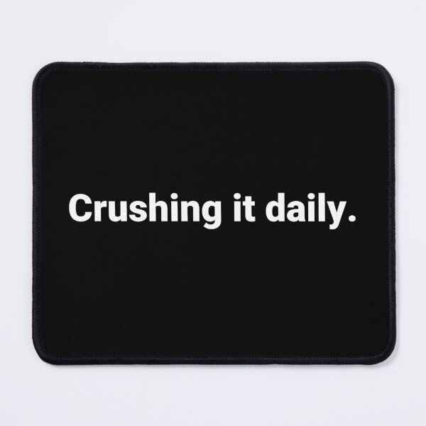 Item preview, Crushing it daily. designed and sold by Text-based T-Shirts and Gifts.