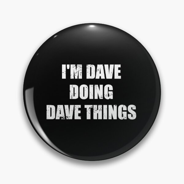 Item preview, I'M DAVE DOING DAVE THINGS designed and sold by mhernaevily.