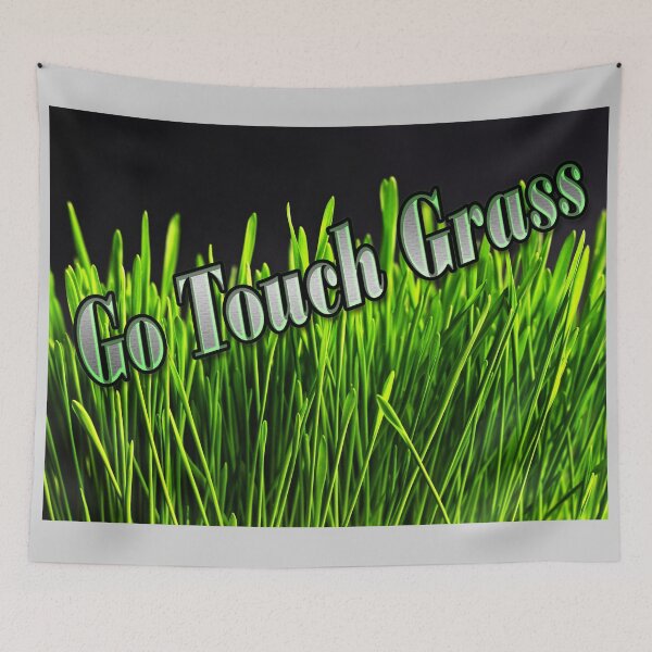 Item preview, Go Touch Grass designed and sold by CarolM.