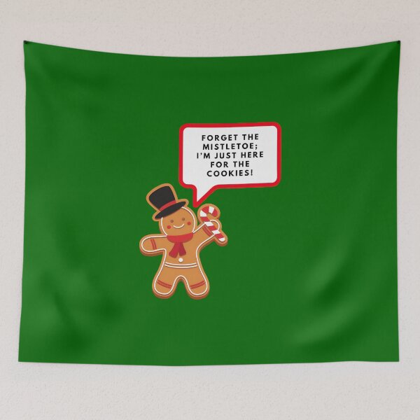 Item preview, Forget the mistletoe, I’m just here for the cookies, Merry Christmas, funny print designed and sold by artdragongift 15.