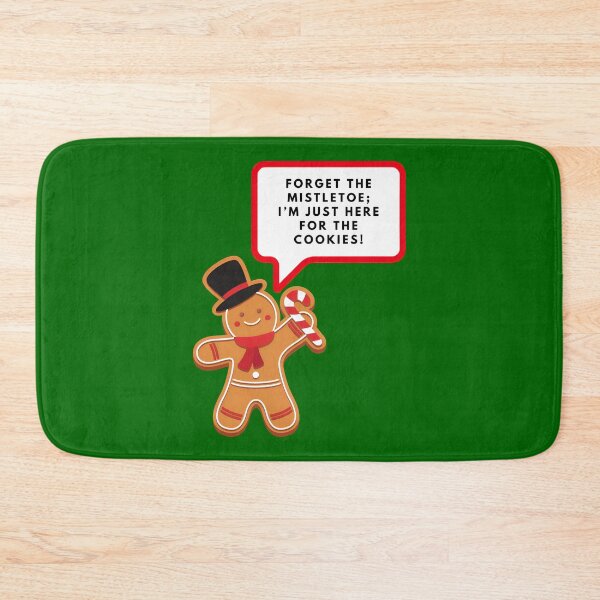 Item preview, Forget the mistletoe, I’m just here for the cookies, Merry Christmas, funny print designed and sold by artdragongift 15.
