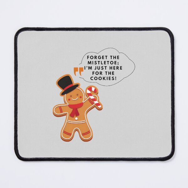 Item preview, Forget the mistletoe, I’m just here for the cookies, Merry Christmas, funny print designed and sold by artdragongift 15.