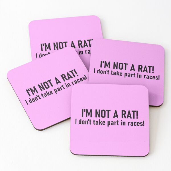 Item preview, I'm not a rat! I don't take part in races! designed and sold by mikistudio.