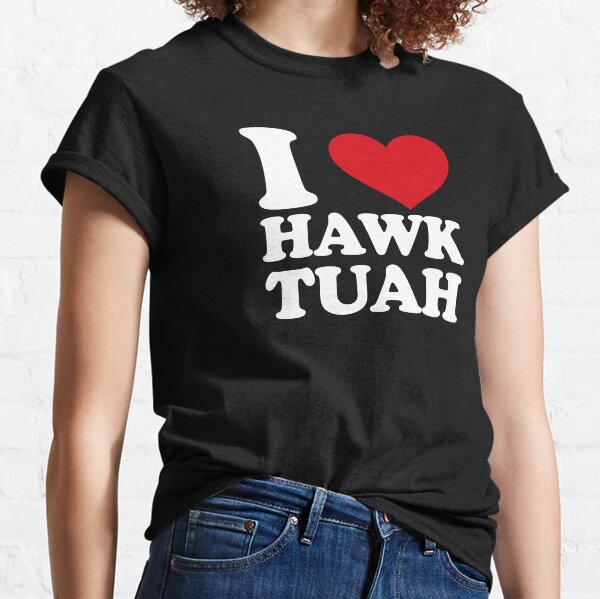 Item preview, I love Hawk Tuah (tiktok trend) white text designed and sold by EmeraldeaArt.