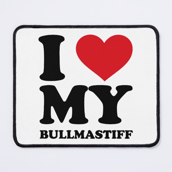 Item preview, I love my bullmastiff designed and sold by EmeraldeaArt.