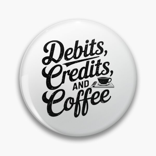 Item preview, Debits, Credits, and Coffee designed and sold by CerativeHymns.