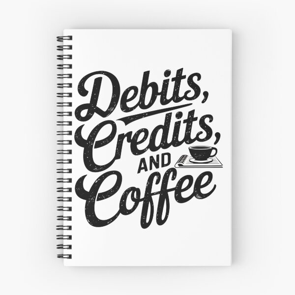 Item preview, Debits, Credits, and Coffee designed and sold by CerativeHymns.