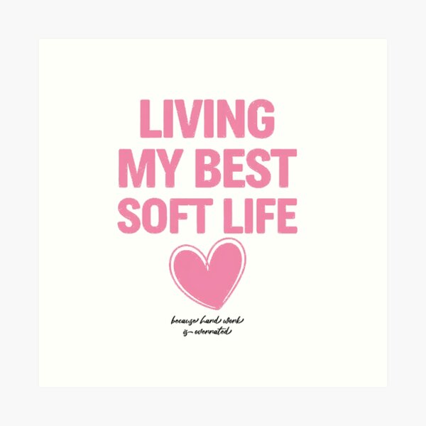 Item preview, Living My Best Soft Life designed and sold by MonkiFlipp.
