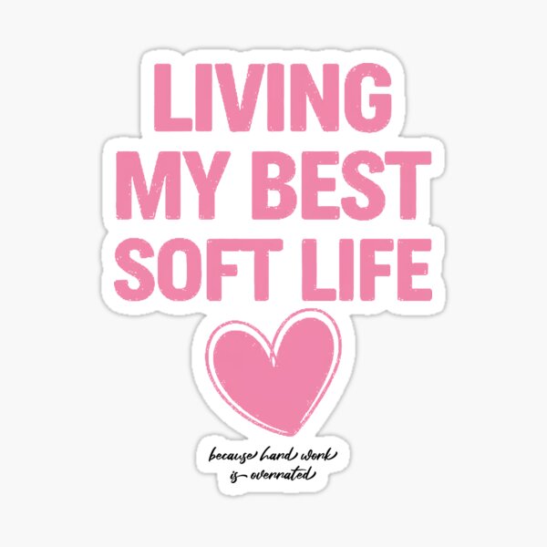 Item preview, Living My Best Soft Life designed and sold by MonkiFlipp.