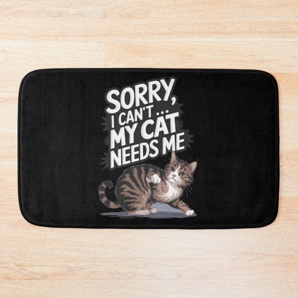 Item preview, Funny artwork: Sorry, I Can’t… My Cat Needs Me designed and sold by Davideus.