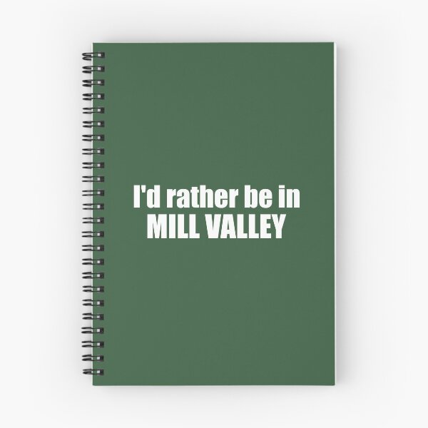 Item preview, I'd Rather Be In Mill Valley California designed and sold by Esskay Designs.