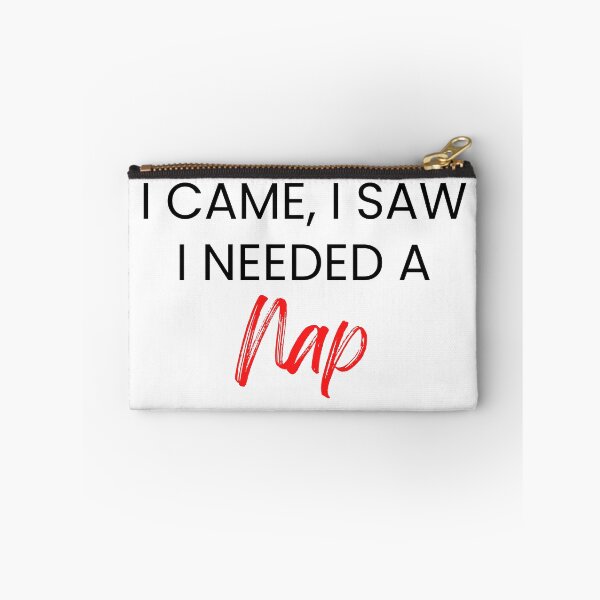 Item preview, I came, I saw, I need a nap designed and sold by LKLifestyle.