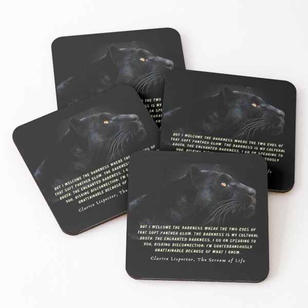Item preview, Clarice Lispector quote: But I welcome the darkness where the two eyes of that soft panther glow. The darkness is my cultural broth. designed and sold by artbleed.