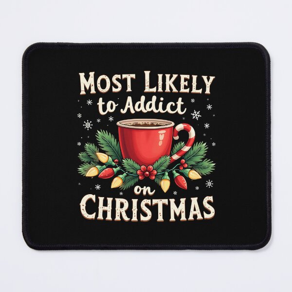 Item preview, "Most Likely to Addict Coffee This Christmas" Funny Festive T-Shirt designed and sold by AI-volution.