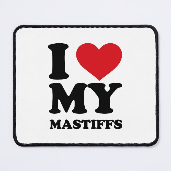 Item preview, I love my mastiffs designed and sold by EmeraldeaArt.