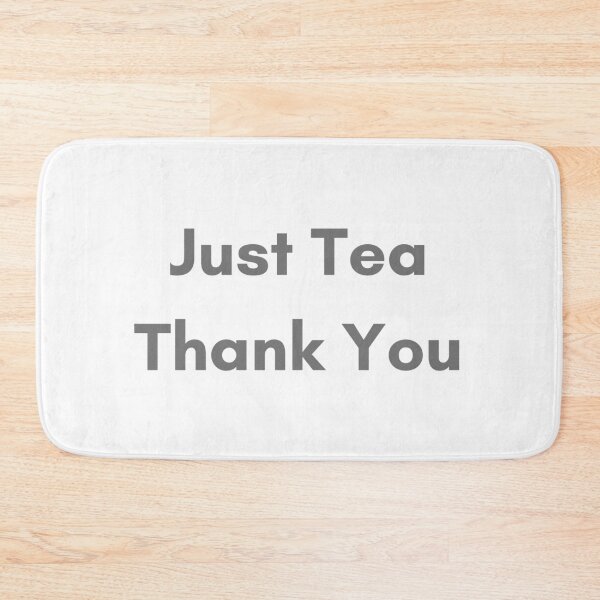 Item preview, Just Tea Thank You designed and sold by FunnyThings1.