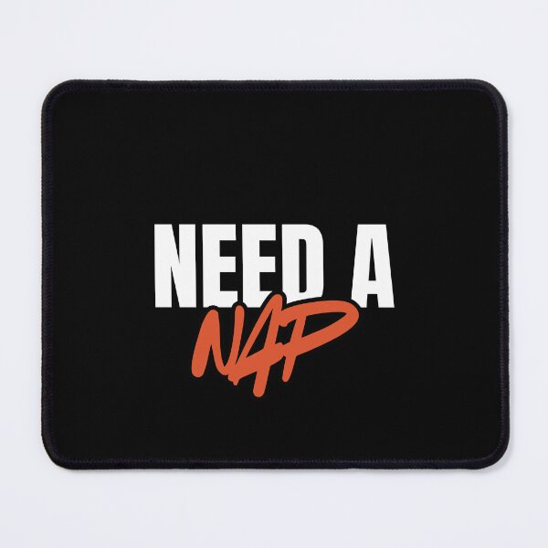 Item preview, Need a Nap funny design designed and sold by LKLifestyle.