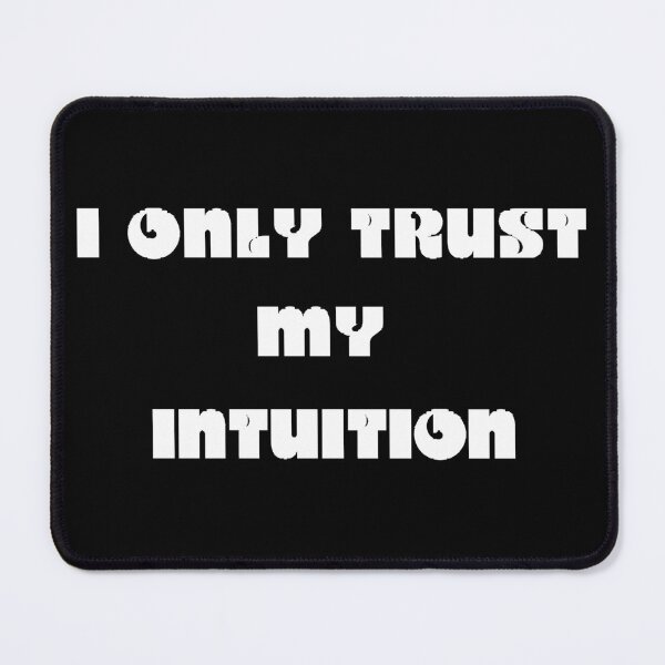Item preview, I ONLY TRUST MY INTUITION designed and sold by JAGA-ALIME.