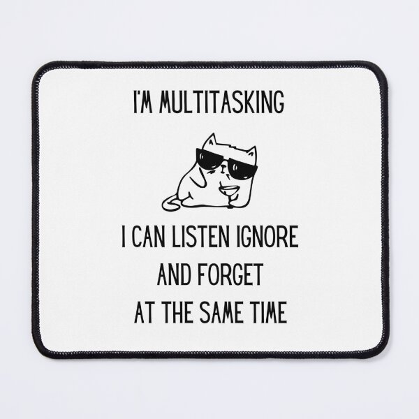 Item preview, I'm multitasking Funny joke designed and sold by BlissThreads.