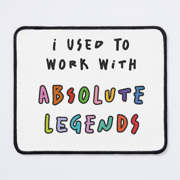 Item preview, I Used To Work With Absolute Legends designed and sold by iconikit.