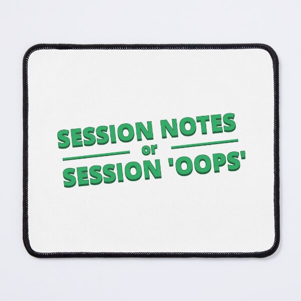 Item preview, Session Notes: Session Notes or Session ‘Oops’ designed and sold by musthavewords.