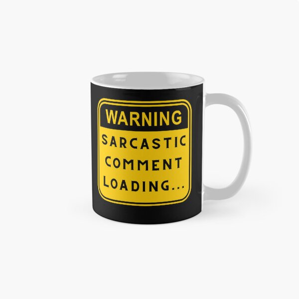 Item preview, Warning: Sarcastic Comment Loading designed and sold by brianmccourt10.