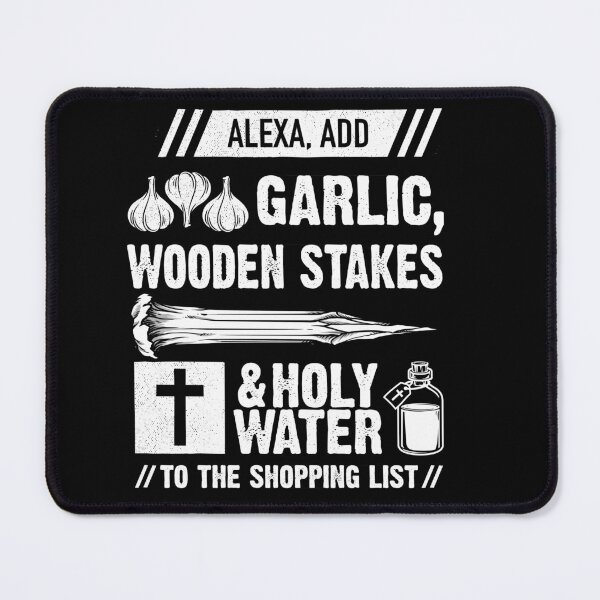 Item preview, Halloween Alexa Add Garlic Wooden Stakes and holy water to the shopping list designed and sold by SlappyWares.