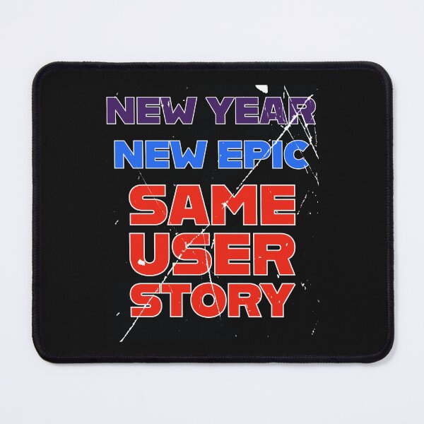 Item preview, New Year, New Epic, Same User Story designed and sold by cabana.space.