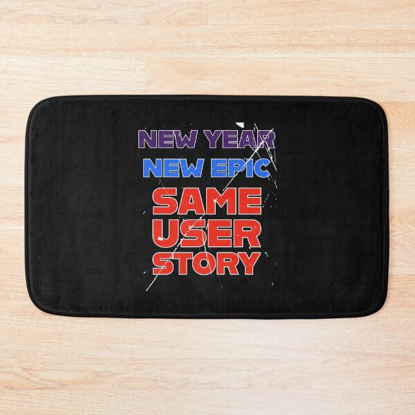 Item preview, New Year, New Epic, Same User Story designed and sold by cabana.space.