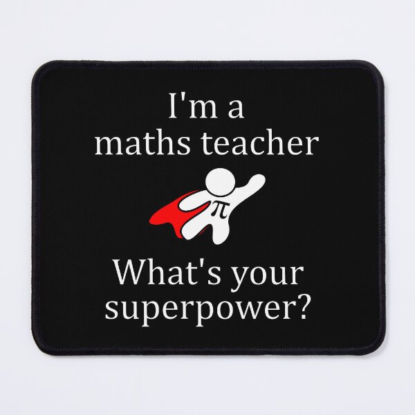 Item preview, I'm a maths teacher. What's your superpower? designed and sold by DoingMaths.